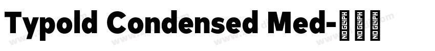 Typold Condensed Med字体转换